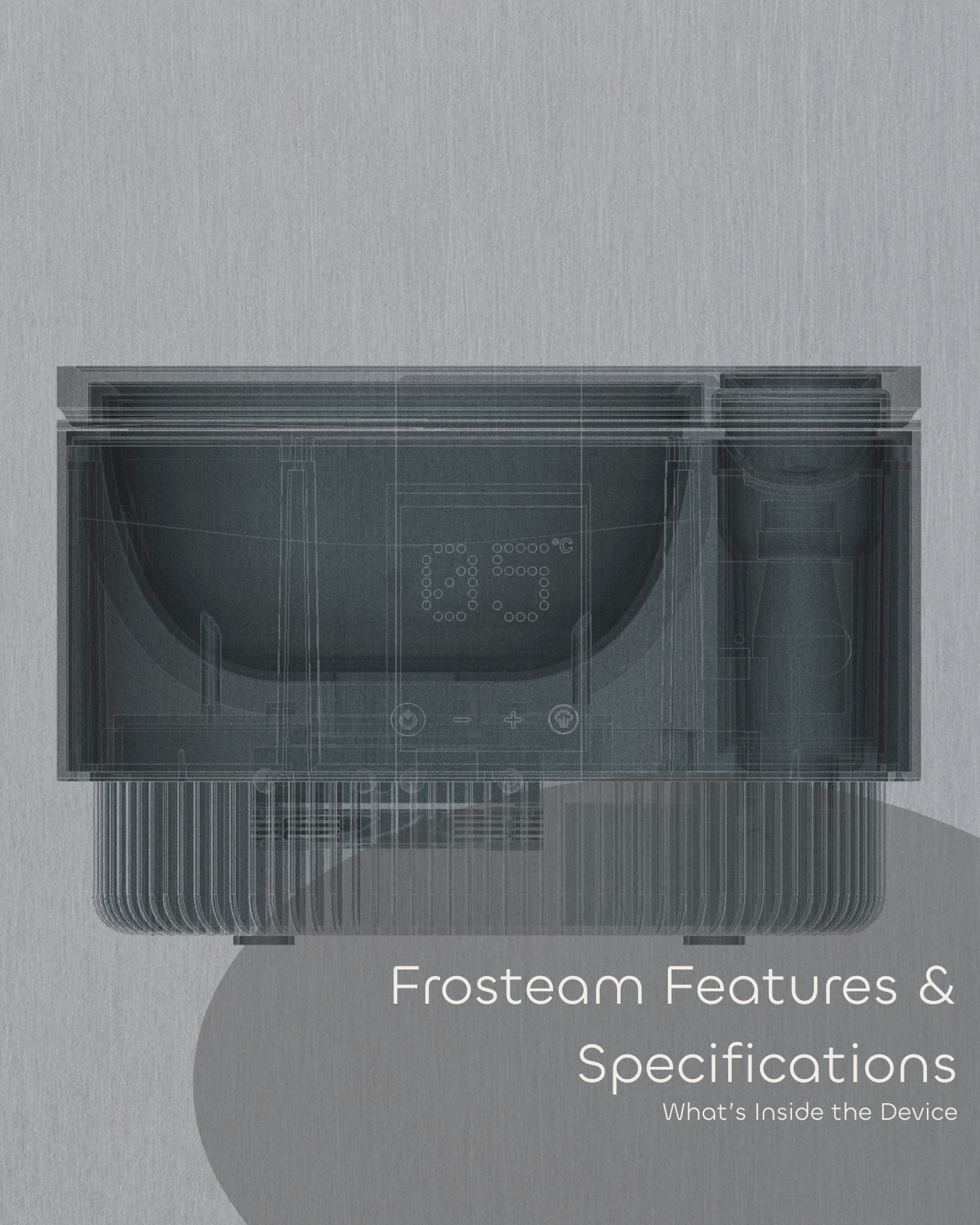 Frosteam Features & Specifications: What’s Inside the Device